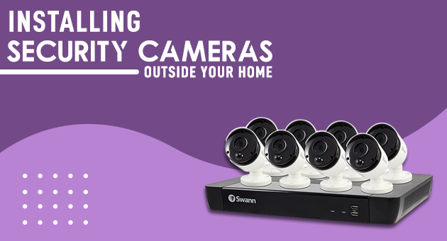 Installing Security Cameras Outside Your Home