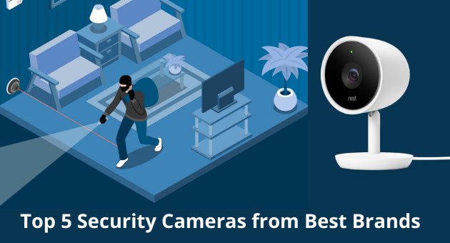 Top 5 Security Cameras from Best Brands