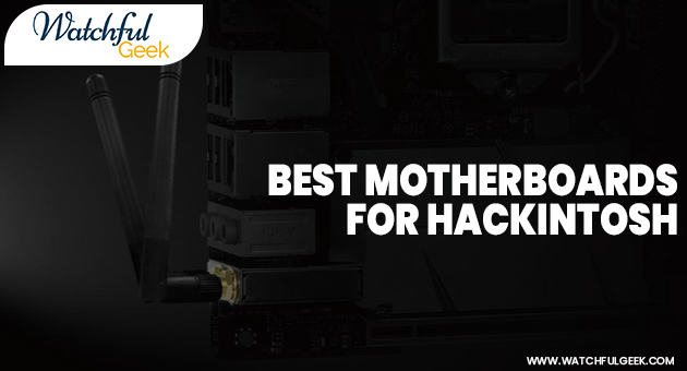 Best Motherboards for Hackintosh