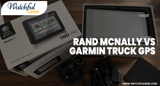 Rand McNally vs. Garmin Truck GPS