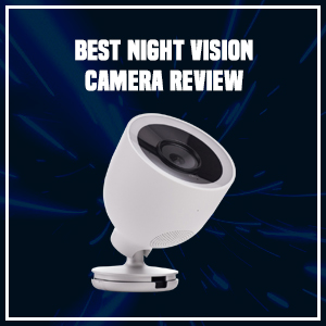 Best Night Vision Camera Review